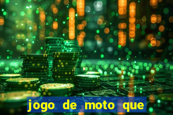 jogo de moto que da grau